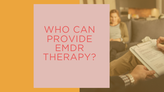 Who can provide EMDR therapy?