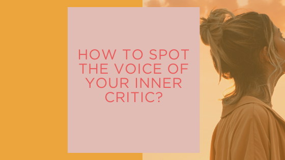 How to spot the voice of your inner critic?