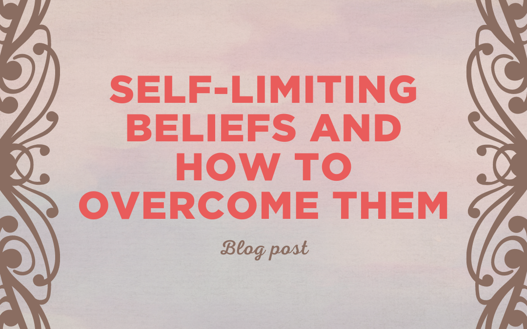 Self-limiting beliefs and how to overcome them