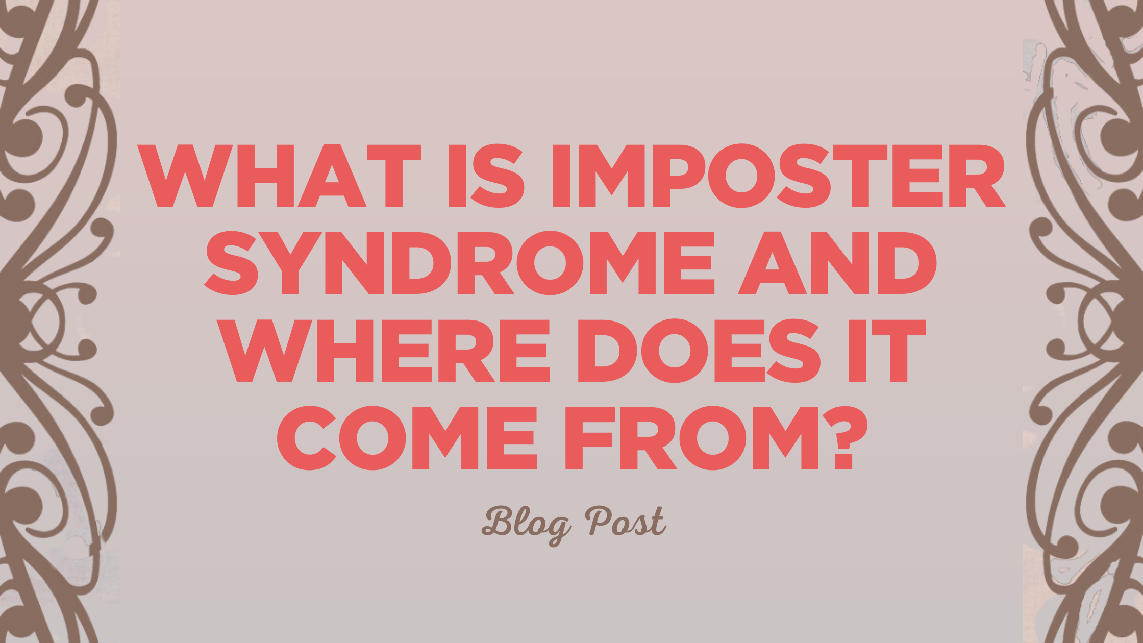 blog post title page with title of what is imposter syndrome and where does it come from