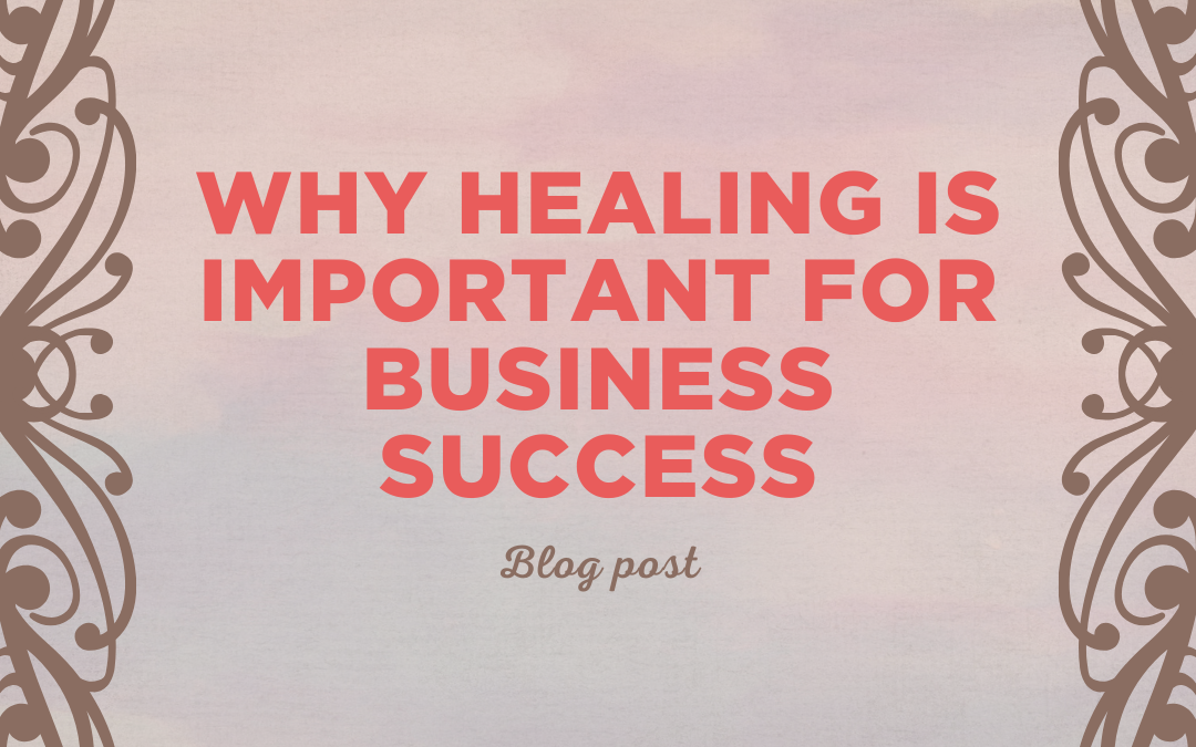 Why Healing Is Important For Business Success